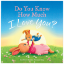 Picture of PICTURE FLATS-DO YOU KNOW HOW MUCH I LOVE YOU